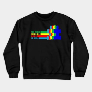 Autism Awareness The World Needs All Kinds Of Minds Crewneck Sweatshirt